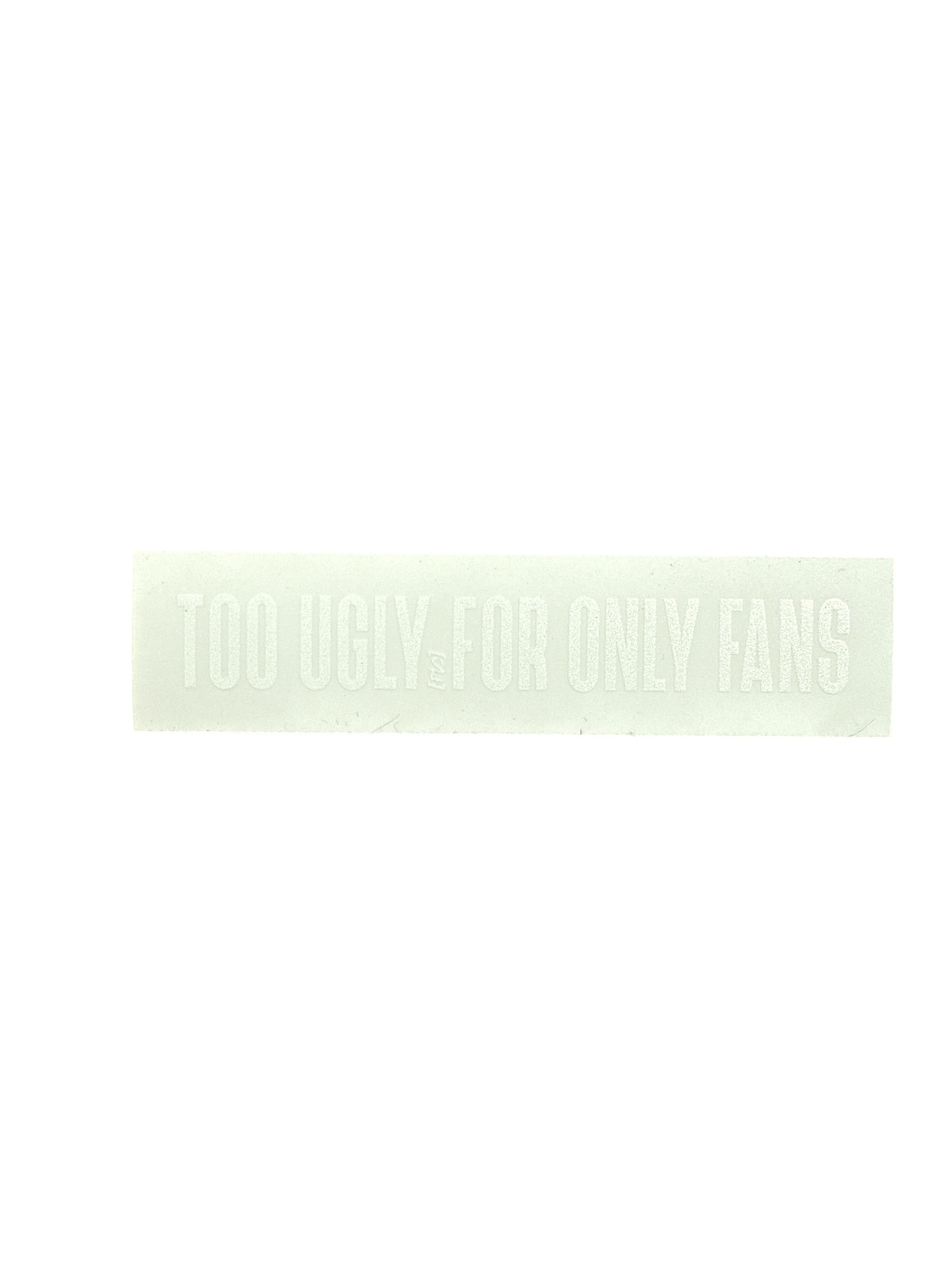 too ugly for OF - official Sticker