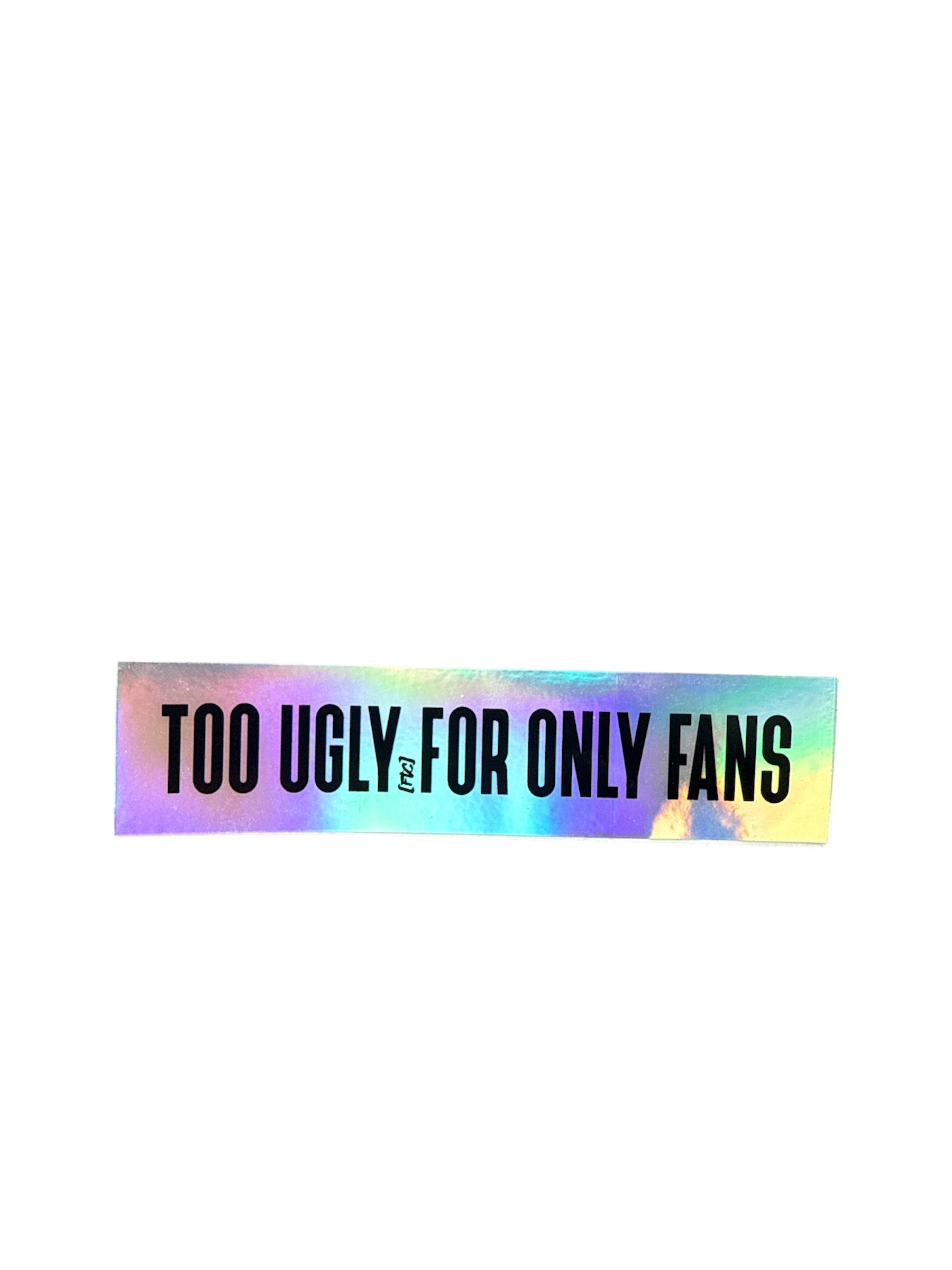 too ugly for OF - official Sticker