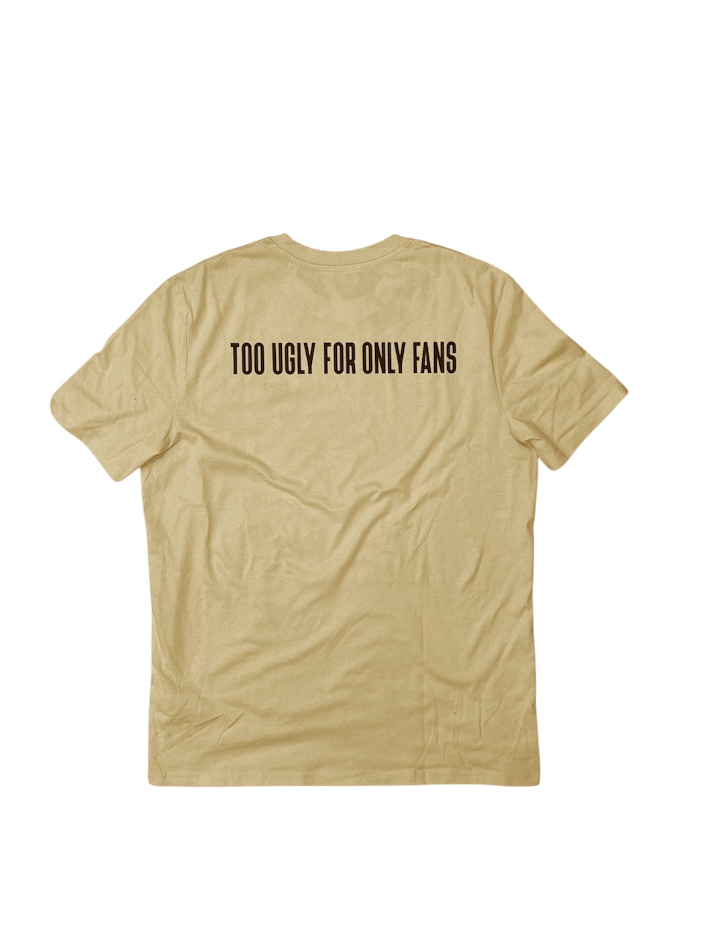 too ugly for OF - T Shirt Pre Order